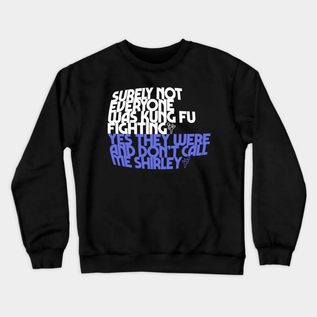 Everybody was Kung Fu Fighting Crewneck Sweatshirt by technofaze